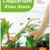 Livre - L'aquarium D'eau Douce