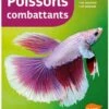 Livre - Poissons Combattants 2 Livre - Poissons Combattants -Animalerie poissons combattants